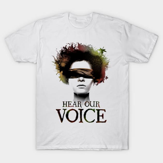 Hear our Voice T-Shirt by zurcnami